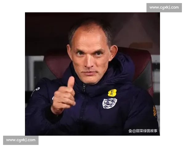 图赫尔帅位悬：英格兰世界杯夺冠成生死战，卡斯利或临危受命